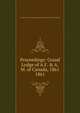 Proceedings: Grand Lodge of A.F. & A.M. of Canada, 1861. 1861, Grand Lodge of A.F. &amp;amp; A.M. of Canada in the Province of Ontario 