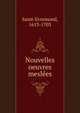 Nouvelles oeuvres meslees, Saint-Evremond, 1613-1703 