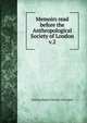Memoirs read before the Anthropological Society of London. v.2, Anthropological Society of London 