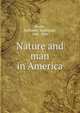 Nature and man in America, Nathaniel Southgate Shaler 