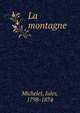 La montagne, Michelet Jules 