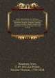 Petite biblioth?que des th??tres : contenant un recueil des meilleures pi?ces du th??tre fran?ois, tragique, comique, lyrique & bouffon, depuis l'origine des spectacles en France, jusqu'? nos jours, Baudrais, Jean, 1749-1832,Le Prince, Nicolas Thomas, 1750-1818 
