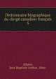Dictionnaire biographique du clerg canadien-franais. 5, Allaire, Jean Baptiste Arthur, 1866- 