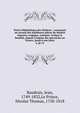 Petite biblioth?que des th??tres : contenant un recueil des meilleures pi?ces du th??tre fran?ois, tragique, comique, lyrique & bouffon, depuis l'origine des spectacles en France, jusqu'? nos jours, Baudrais, Jean, 1749-1832,Le Prince, Nicolas Thomas, 1750-1818 