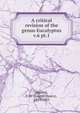A critical revision of the genus Eucalyptus. v.6 pt.1, Maiden, J. H. (Joseph Henry), 1859-1925 