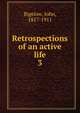 Retrospections of an active life. 3, John Bigelow 