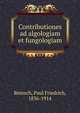 Contributiones ad algologiam et fungologiam, Reinsch, Paul Friedrich, 1836-1914 