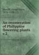 An enumeration of Philippine flowering plants. v.2, Merrill, Elmer Drew, 1876-1956 