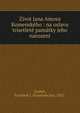 Zivot Jana Amosa Komensk?ho : na oslavu tr?setlet? pam?tky jeho narozen?, Zoubek, Frantisek J. (Frantisek Jan), 1832- 