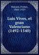 Luis Vives, el gran Valenciano (1492-1540), Watson, Foster, 1860-1929 