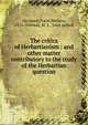 The critics of Herbartianism : and other matter contributory to the study of the Herbartian question, Hayward, Frank Herbert, 1872-,Thomas, M. E., joint author 