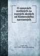 O osnovach ncebnych na ruznych skolach od Komenskeho navrzenych, Lepar, Jan, 1827-1902. [from old catalog] 