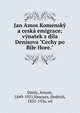 Jan Amos Komensk? a cesk? emigrace; v?natek z d?la Denisova "Cechy po B?le Hore.", Denis, Arnost, 1849-1921,Vancura, Jindrich, 1855-1936, ed 