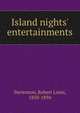 Island nights' entertainments, Stevenson, Robert Louis, 1850-1894 