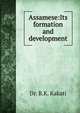 Assamese:Its formation and development, Dr. B.K. Kakati 