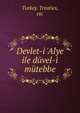 Devlet-i 'Alye ile d?vel-i m?tebbe, Turkey. Treaties, etc 