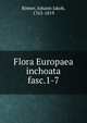 Flora Europaea inchoata. fasc.1-7, R?mer, Johann Jakob, 1763-1819 