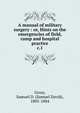 A manual of military surgery : or, Hints on the emergencies of field, camp and hospital practice, Gross, Samuel D. (Samuel David), 1805-1884 