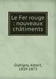 Le Fer rouge : nouveaux ch?timents, Glatigny, Albert, 1839-1873 