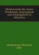 Meisterwerke der neuen Pinakothek, Staatsgalerie und Schackgalerie in Munchen, Hanfstaengl, Eberhard, 1886- 