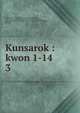 Kunsarok : kwon 1-14. 3, 880-01 Zhu, Xi, 1130-1200,880-07 L?, Zuqian, 1137-1181,Asami Collection (University of California, Berkeley),Korean Rare Book Collection (University of California, Berkeley) 