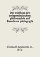 Der einfluss der zeitgenossischen philosophie auf Basedows padagogik, Swrakoff, Kostantin D., 1872- 