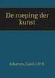 De roeping der kunst, Scharten, Carel, 1878- 