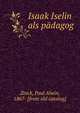 Isaak Iselin als padagog, Zinck, Paul Alwin, 1867- [from old catalog] 
