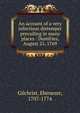 An account of a very infectious distemper prevailing in many places : Dumfries, August 21, 1769, Gilchrist, Ebenezer, 1707-1774 