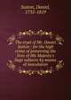 The tryal of Mr. Daniel Sutton : for the high crime of preserving the lives of His Majesty's liege subjects by means of inoculation, Sutton, Daniel, 1735-1819 