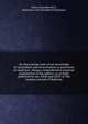 On the existing state of our knowledge of vaccination and revaccination as preventive of small pox : being a comprehensive practical examination of the subject, as recently published in nos. XXIII and XXIV of The London Journal of Medicine, Knox, Alexander, M.D., physician to the Strangford Dispensary 