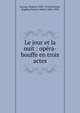 Le jour et la nuit : op?ra-bouffe en trois actes, Lecocq, Charles, 1832-1918,Leterrier, Eug?ne,Vanloo, Albert, 1846-1920 