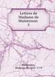 Lettres de Madame de Maintenon . 5, Maintenon, Madame de, 1635-1719 