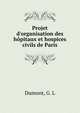 Projet d'organisation des h?pitaux et hospices civils de Paris, Dumont, G. L 
