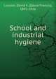 School and industrial hygiene, Lincoln, David F. (David Francis), 1841-1916 