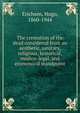 The cremation of the dead considered from an aesthetic, sanitary, religious, historical, medico-legal, and economical standpoint, Erichsen, Hugo, 1860-1944 