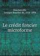 Le credit foncier microforme, Boucherville, Georges Boucher de, 1814-1894 