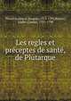 Les regles et pr?ceptes de sant?, de Plutarque, Plutarch 