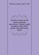On snow-shoes to the barren grounds microform : twenty-eight hundred miles after musk-oxen and wood-bison, Whitney, Caspar, 1862?-1929 