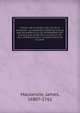 Histoire de la sant? et de l'art de la conserver : ou exposition fid?le de tout ce que les m?decins & les philosophes tant anciens que modernes, ont prescrit de plus int?ressant pour la conservation de la sant? ., Mackenzie, James, 1680?-1761 