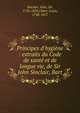 Principes d'hygi?ne : extraits du Code de sant? et de longue vie, de Sir John Sinclair, Bart., Sinclair, John Sir 