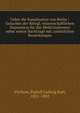 Ueber die Kanalisation von Berlin : Gutachen der K?nigl. wissenschaftlichen Deputation f?r das Medicinalwesen nebst einem Nachtrage mit zus?tzlichen Bemerkungen, Virchow, Rudolf Ludwig Karl, 1821-1902 