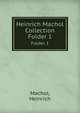 Heinrich Machol Collection. Folder 1, Machol, Heinrich 