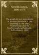 The good old way microform : a sermon preached at the opening of the new Presbyterian church, Scarborough, on Sabbath, 3rd February, 1850, George, James, 1800-1870 