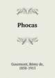Phocas, Remy de Gourmont 