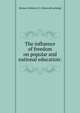 The influence of freedom on popular and national education:, Beman, Nathan S. S. [from old catalog] 