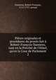 Pi?ces originales et proc?dures du proc?s fait ? Robert-Fran?ois Damiens, tant en la Pr?v?t? de l'H?tel, qu'en la Cour de Parlement, Damiens, Robert Fran?ois, 1715-1757, accus? 