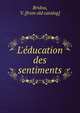 L'?ducation des sentiments, Bridou, V. [from old catalog] 