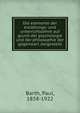 Die elemente der erziehungs- und unterrichtslehre auf grund der psychologie und der philosophie der gegenwart dargestellt, Barth, Paul, 1858-1922 