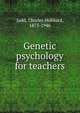 Genetic psychology for teachers, Judd Charles Hubbard 